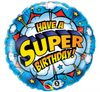 Folija balon - "Have A Super Birthday", 45cm